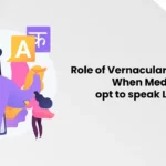 Role of Vernacular In Media: When Media opt to speak Local!