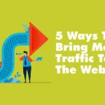 5 Ways To Bring More Traffic To The Website?
